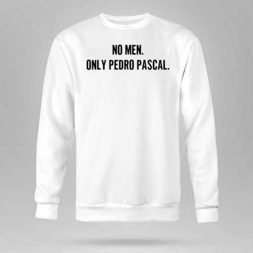 No Men Only Pedro Pascal Shirt
